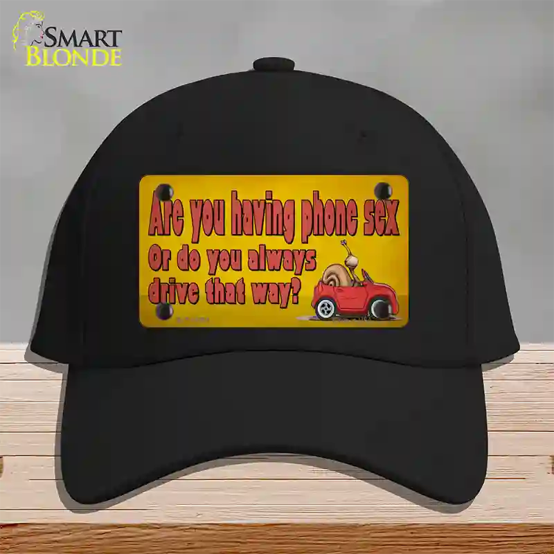 Are You Having Phone Sex Novelty License Plate Hat Tag Cotton / Black