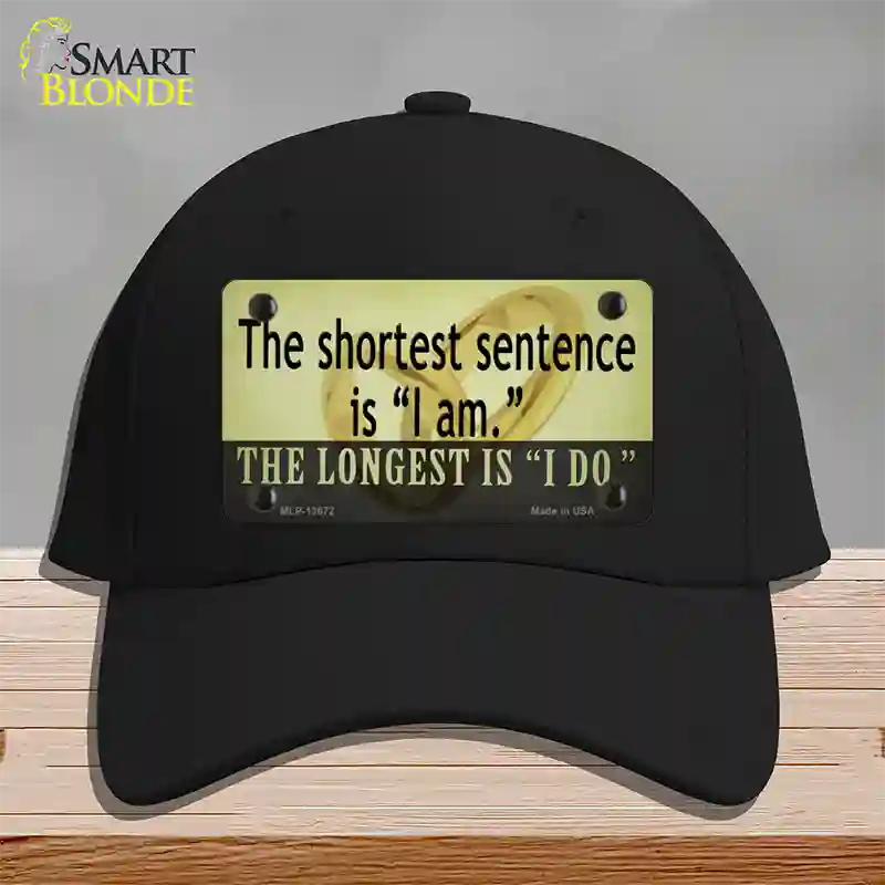 Longest Sentence I Do Novelty License Plate Hat Tag Cotton / Black