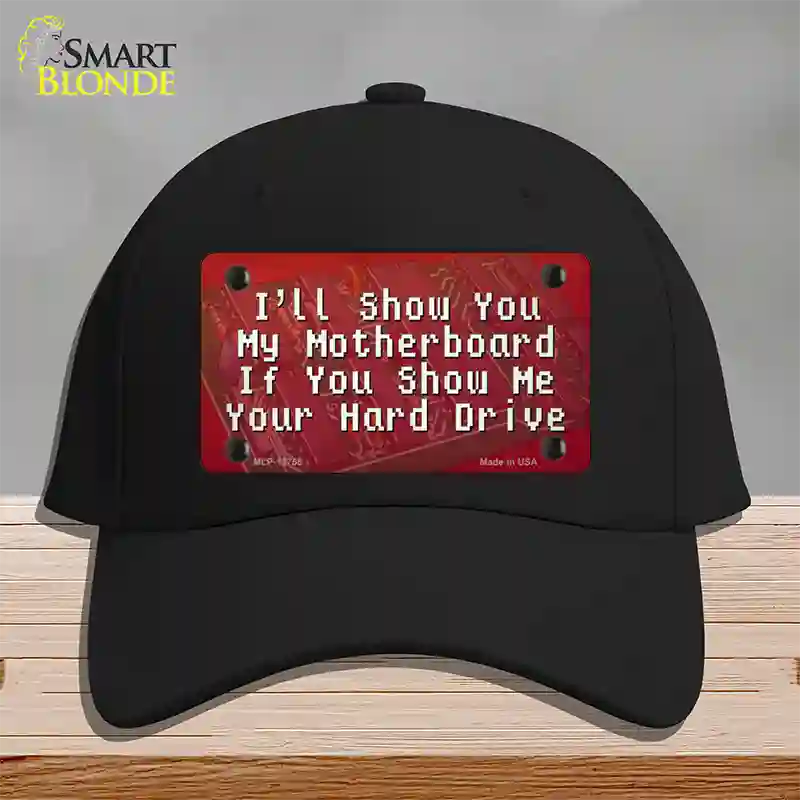 Show You My Motherboard Novelty License Plate Hat Tag Cotton / Black