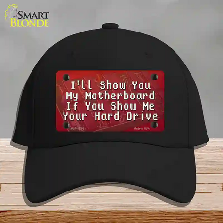 Show You My Motherboard Novelty License Plate Hat Tag Cotton / Black