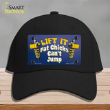 Lift It Fat Chicks Cant Jump Novelty License Plate Hat Tag Cotton / Black