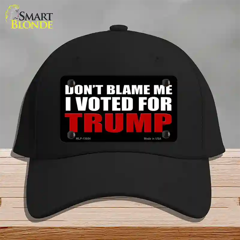 Dont Blame Me I Voted Trump Black Novelty License Plate Hat Cotton / Black