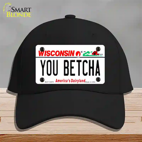 You Betcha Wisconsin Novelty License Plate Hat Tag Cotton / Black