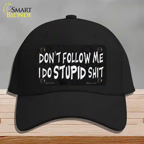 Dont Follow Me Stupid Novelty License Plate Hat Cotton / Black