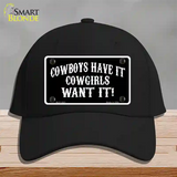 Cowboys Have It Novelty License Plate Hat Cotton / Black