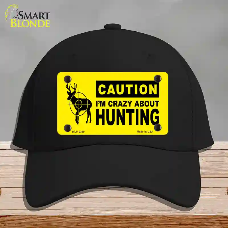 Crazy About Hunting Novelty License Plate Hat Cotton / Black