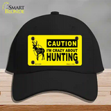 Crazy About Hunting Novelty License Plate Hat Cotton / Black