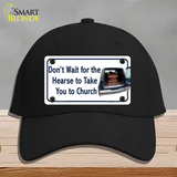 Dont Wait For The Hearse Novelty License Plate Hat Cotton / Black