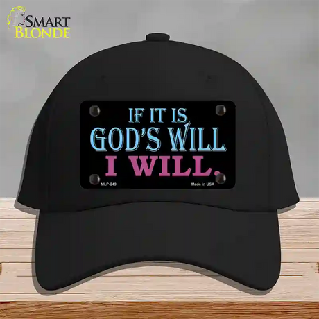 If Its Gods Will Novelty License Plate Hat Cotton / Black