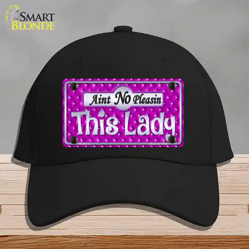 Aint No Pleasin This Lady Novelty License Plate Hat Cotton / Black