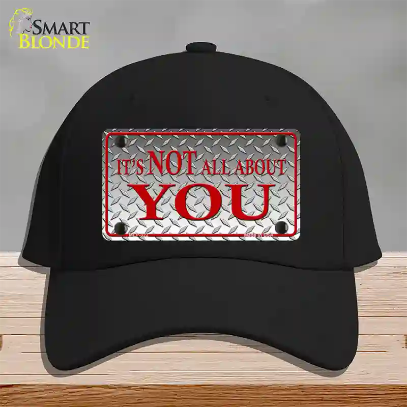 Its Not All About You Novelty License Plate Hat Cotton / Black