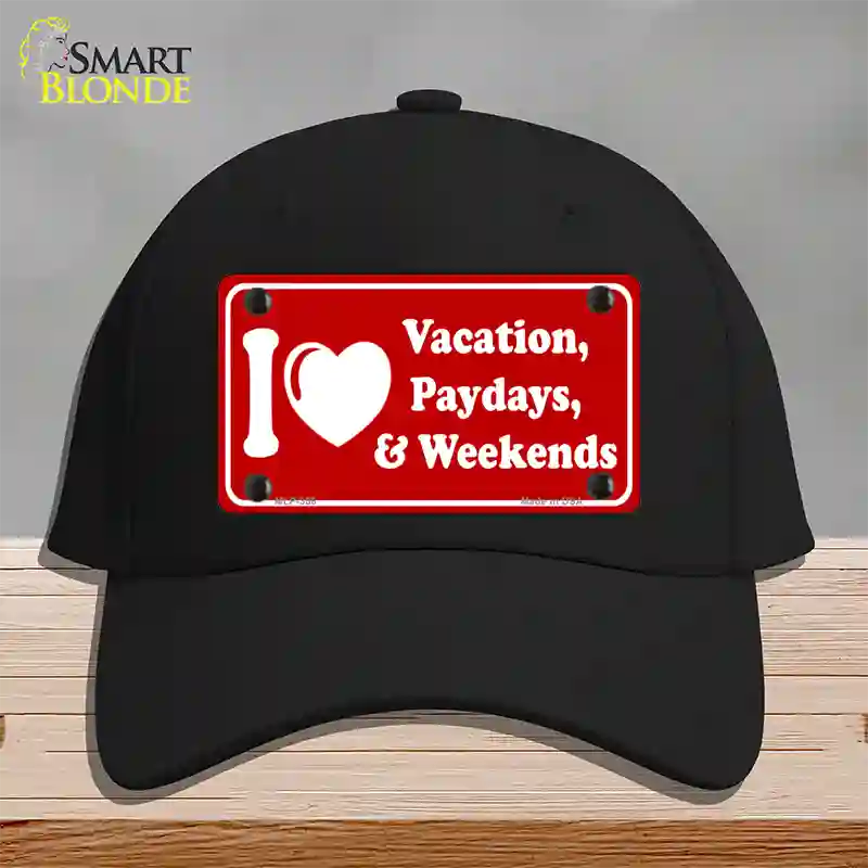 I Love Vacation Paydays Weekends Novelty License Plate Hat Cotton / Black