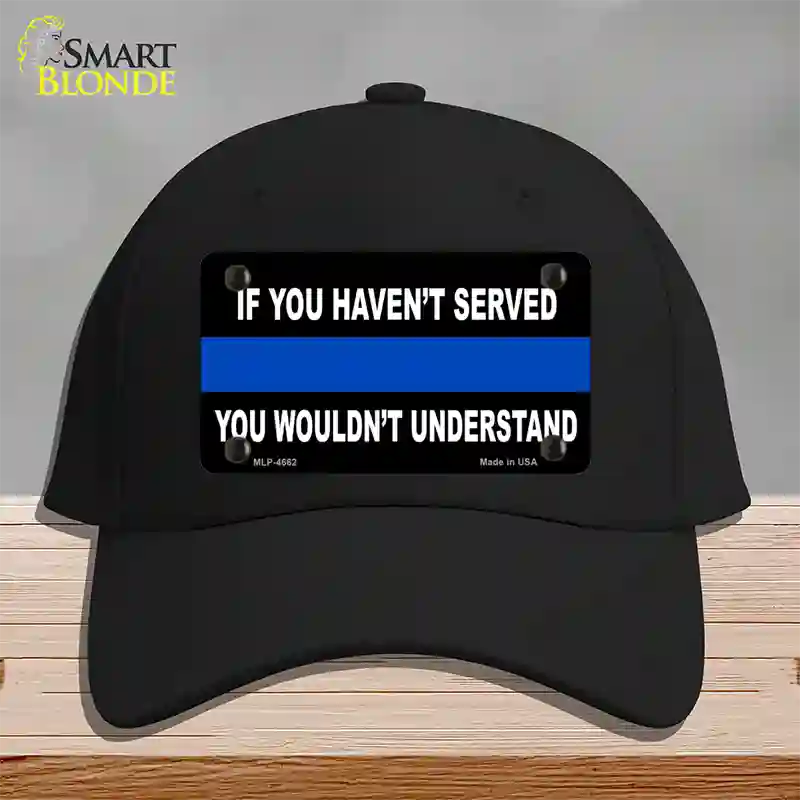 If you Havent Served Police Novelty License Plate Hat Cotton / Black