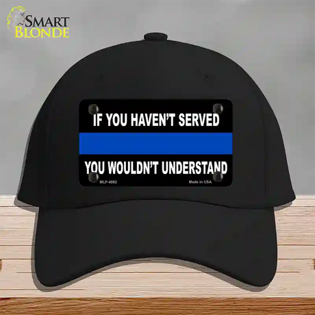 If you Havent Served Police Novelty License Plate Hat Cotton / Black