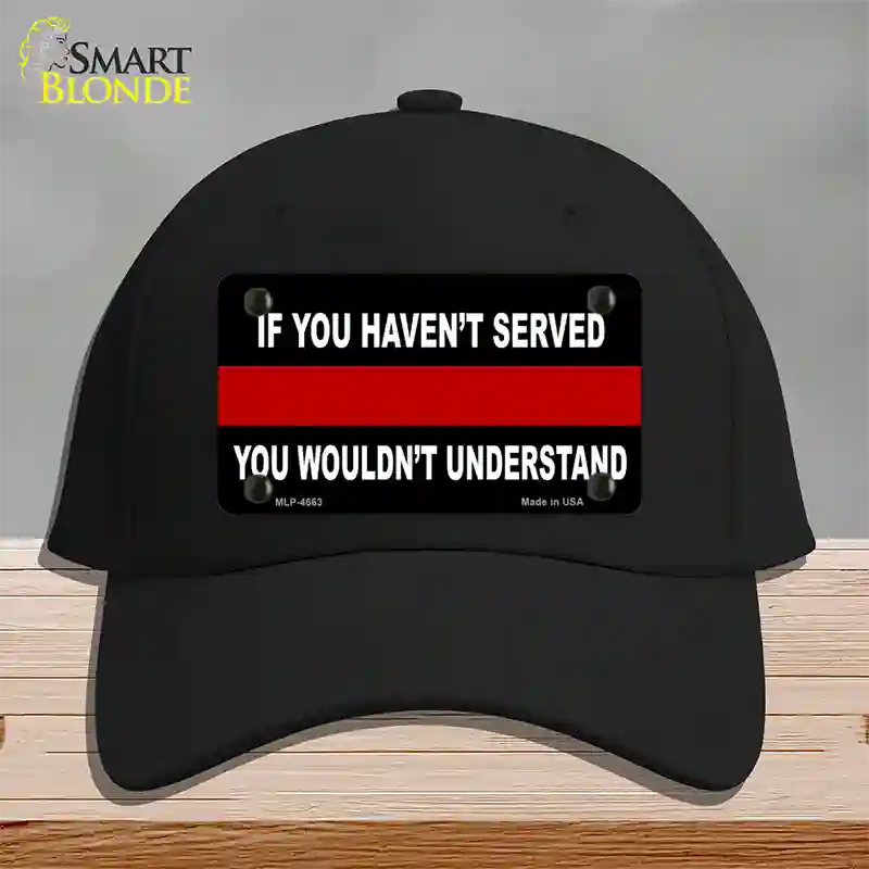 If you Havent Served Fire Novelty License Plate Hat Cotton / Black