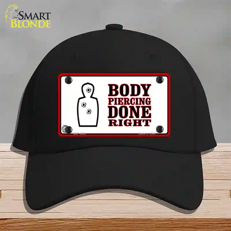 Body Piercing Done Right Novelty License Plate Hat Cotton / Black