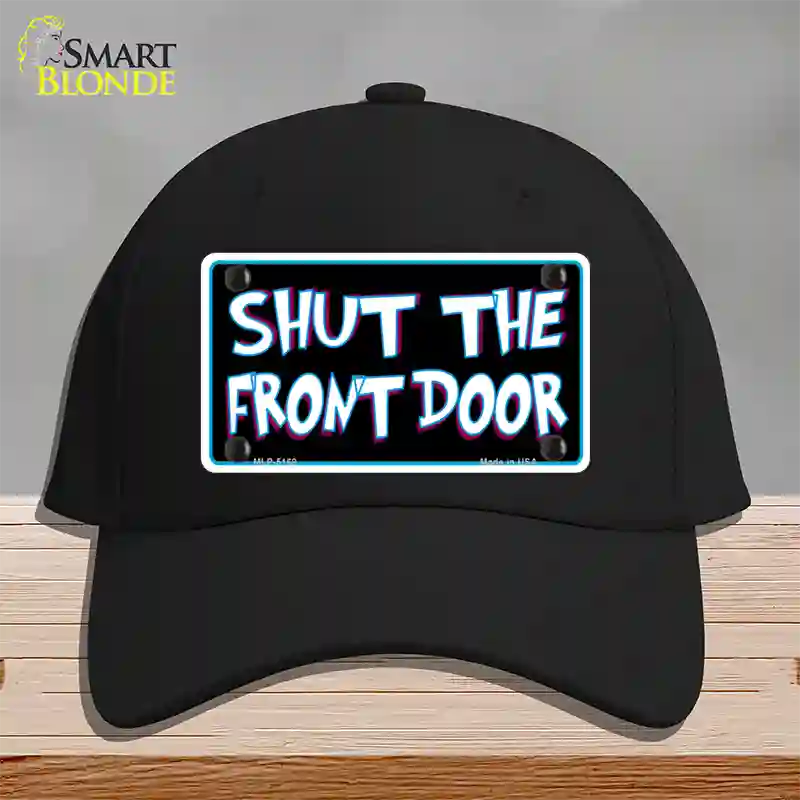 Shut The Front Door Novelty License Plate Hat Cotton / Black