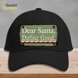 Dear Santa Define Good Novelty License Plate Hat Cotton / Black