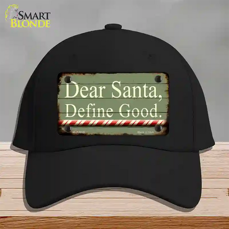 Dear Santa Define Good Novelty License Plate Hat Cotton / Black