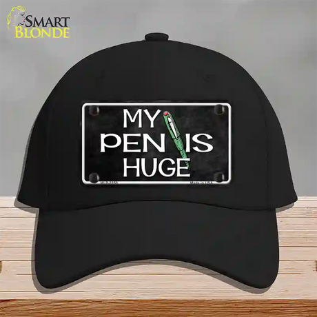 My Pen Is Huge Novelty License Plate Hat Cotton / Black