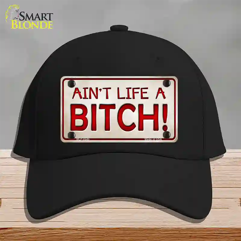 Aint Life A Bitch Novelty License Plate Hat Cotton / Black