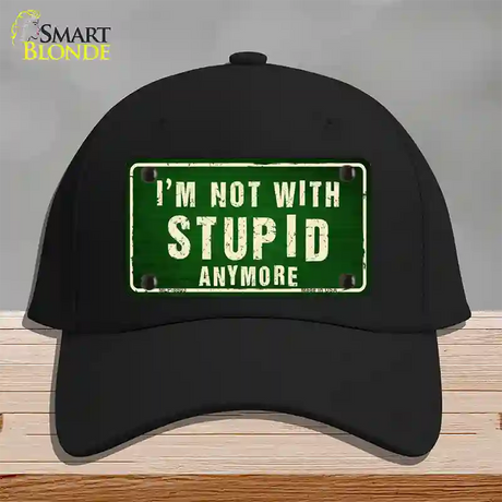 Im Not With Stupid Anymore Novelty License Plate Hat Cotton / Black