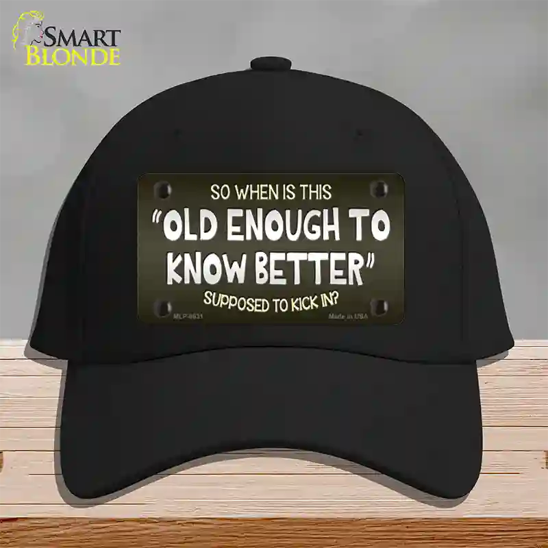 Old Enough Know Better Novelty License Plate Hat Cotton / Black