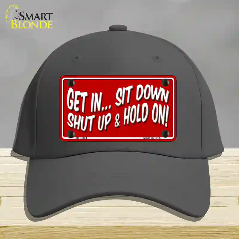 Sit Down Shut Up And Hold On Novelty License Plate Hat Cotton / Charcoal