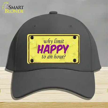 Why Limit HAPPY To An Hour Novelty License Plate Hat Cotton / Charcoal