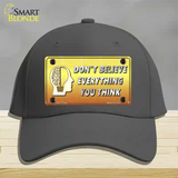 Dont Believe Everything You Think Novelty License Plate Hat Cotton / Charcoal