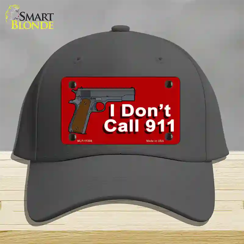 I Dont Call 911 Novelty License Plate Hat Cotton / Charcoal