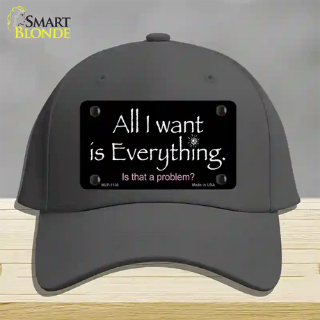 All I Want Is Everything Novelty License Plate Hat Cotton / Charcoal