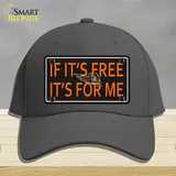 If It Is Free It Is For Me Novelty License Plate Hat Cotton / Charcoal