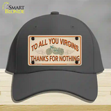 To All You Virgins Novelty License Plate Hat Cotton / Charcoal