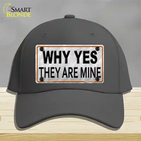 Why Yes They Are Mine Novelty License Plate Hat Cotton / Charcoal