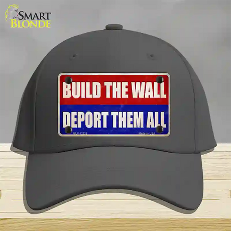 Build the Wall Deport Them All Novelty License Plate Hat Cotton / Charcoal