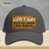 Dont Run Die Tired Novelty License Plate Hat Tag Cotton / Charcoal