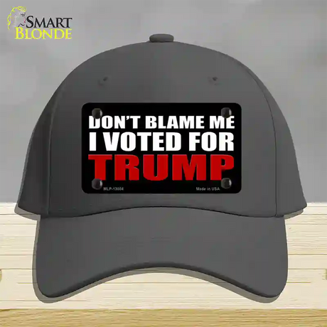 Dont Blame Me I Voted Trump Black Novelty License Plate Hat Cotton / Charcoal