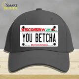 You Betcha Wisconsin Novelty License Plate Hat Tag Cotton / Charcoal