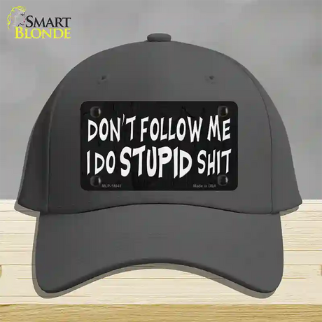 Dont Follow Me Stupid Novelty License Plate Hat Cotton / Charcoal