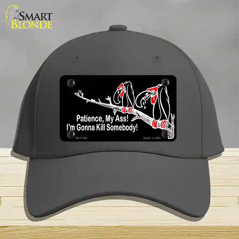 Patience My Ass Novelty License Plate Hat Cotton / Charcoal