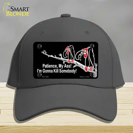 Patience My Ass Novelty License Plate Hat Cotton / Charcoal