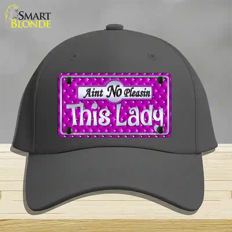 Aint No Pleasin This Lady Novelty License Plate Hat Cotton / Charcoal