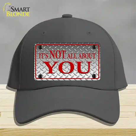 Its Not All About You Novelty License Plate Hat Cotton / Charcoal