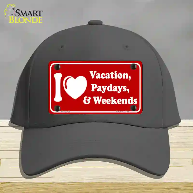 I Love Vacation Paydays Weekends Novelty License Plate Hat Cotton / Charcoal