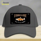 If Fishing Is A Sport Novelty License Plate Hat Cotton / Charcoal