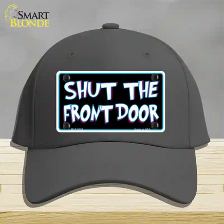 Shut The Front Door Novelty License Plate Hat Cotton / Charcoal