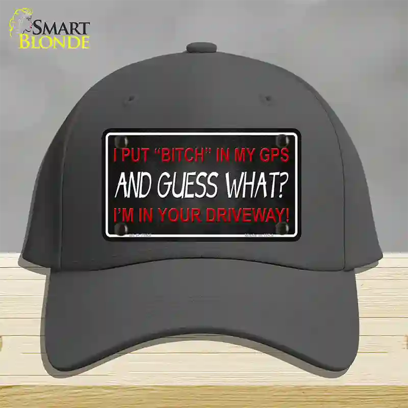 Bitch In My GPS Novelty License Plate Hat Cotton / Charcoal