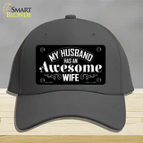 Husband Has Awesome Wife Novelty License Plate Hat Cotton / Charcoal