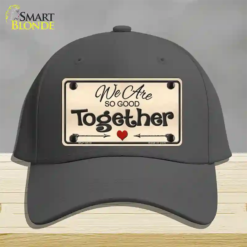 We Are So Good Together Novelty License Plate Hat Cotton / Charcoal